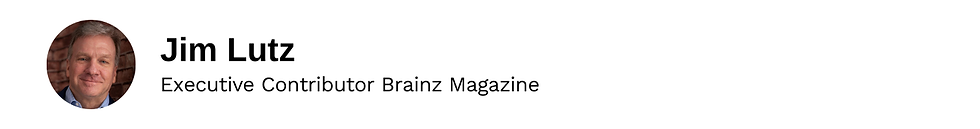 Executive Contributor Jim Lutz Brainz Magazine