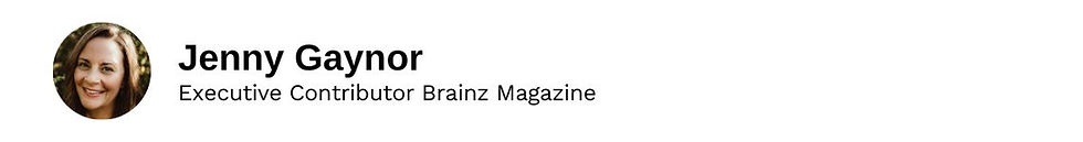 Executive Contributor Jenny Gaynor Brainz Magazine