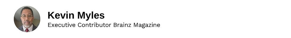 Executive Contributor Kevin Myles Brainz Magazine