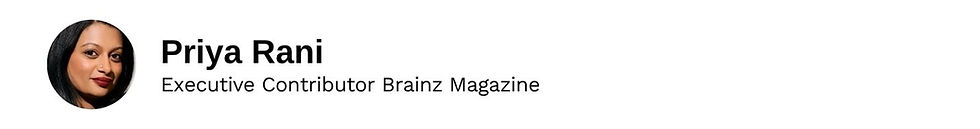 Executive Contributor Priya Rani Brainz Magazine