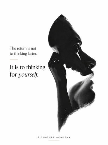 Double exposure of a person's profile with pondering expressions. Text reads: "The return is not to thinking faster. It is to thinking for yourself." Black and white.