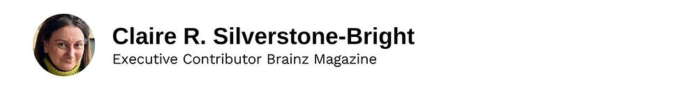 Executive Contributor Claire R. Silverstone-Bright Brainz Magazine