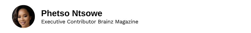 Executive Contributor Phetso Ntsowe Brainz Magazine
