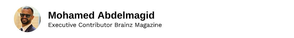 Executive Contributor Mohamed Abdelmagid Brainz Magazine