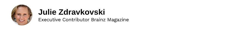 Executive Contributor Julie Zdravkovski Brainz Magazine