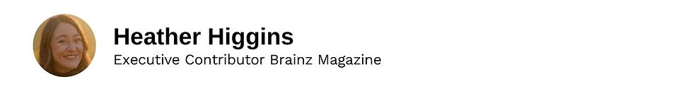 Executive Contributor Heather Higgins Brainz Magazine