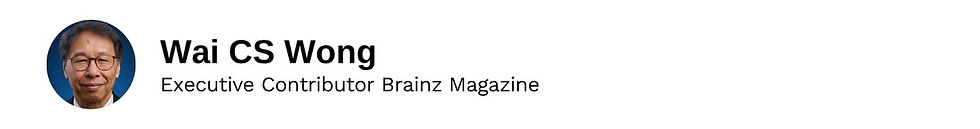 Executive Contributor Wai CS Wong Brainz Magazine